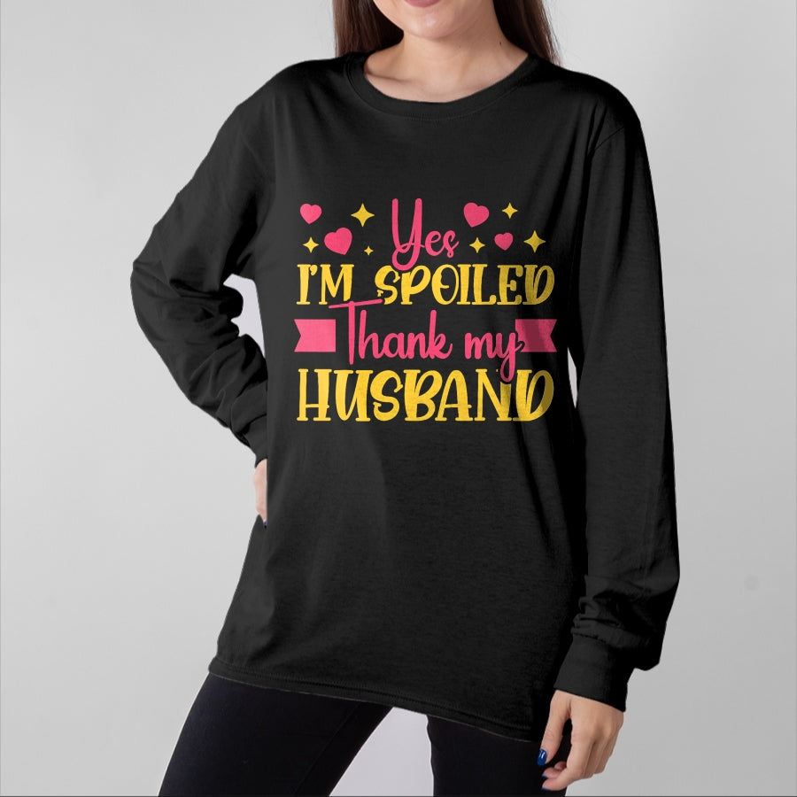 Best Wife Shirt, Wife and Husband Unisex T-Shirt/Hoodie/Sweatshirt HLT00 - Gift for wife T shirt, spoiled wife   Funny Wife I’M Spoiled Thank My Husband Spoiled Wife T-Shirt (3)