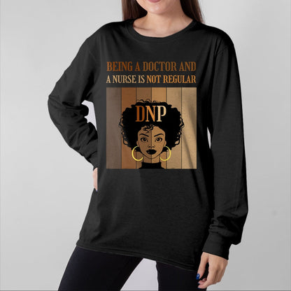 Best Doctor Shirt, Funny Doctor UnisexT-Shirt/Hoodie/Sweatshirt HLT00 - Being A Doctor And A Nurse DNP Nursing Practice Degree Afro T-Shirt