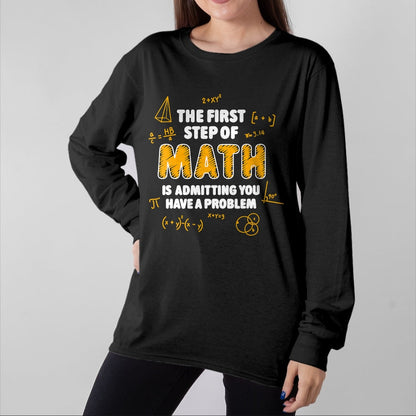 Best Teacher Shirt, Funny Teacher UnisexT-Shirt/Hoodie/Sweatshirt HLT00 - The First Step of Math Rab is Admitting You Have A Problem T-Shirt