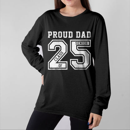 Gift for Dad Shirt, Funny Dad Unisex T-Shirt/Hoodie/Sweatshirt HLT00 – Proud Senior Dad 2025 Senior 2025 Dad Class Of 2025 Father T-Shirt