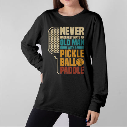 Funny Pickleball Shirt, Pickleball Lover Unisex T-Shirt/Hoodie/Sweatshirt HLT00 - Mens Never Underestimate an Old Man with A Pickleball Paddle T-Shirt, Men, Black, 3X-Large
