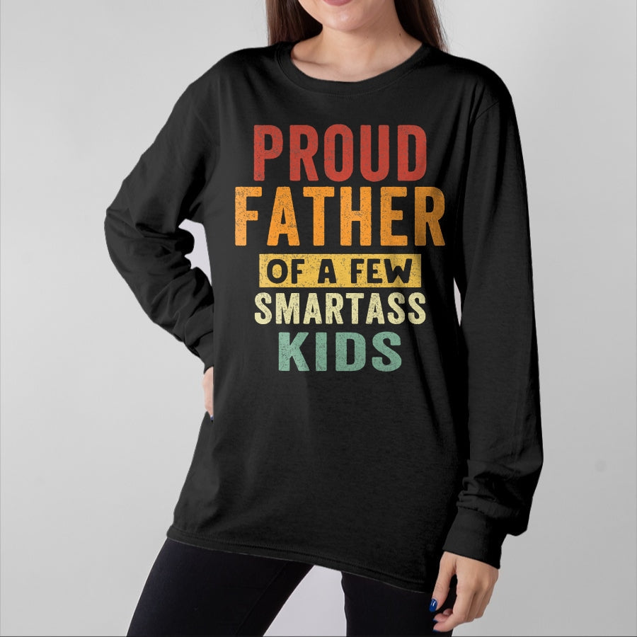 Gift for Dad Shirt, Funny Dad Unisex T-Shirt/Hoodie/Sweatshirt HLT00 – Proud Father Of A Few Smartass Kids proud dad Father_s Day T-Shirt