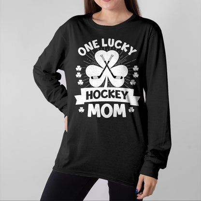 Gift for Mom Shirt, Funny Mom Unisex T-Shirt/Hoodie/Sweatshirt HLT00 - One Lucky Hockey Mom Ice Hockey Shamrock St Patricks Day T-Shirt