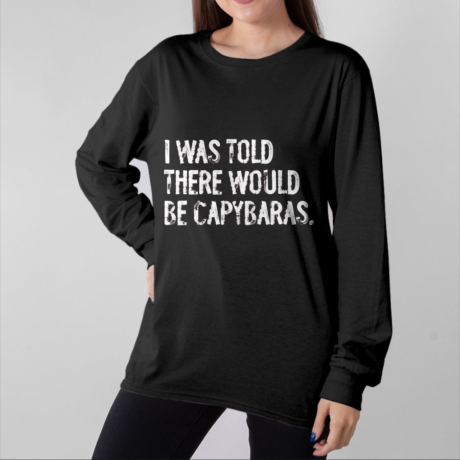 Cute Capybara Shirt, Funny Capybara Unisex T-Shirt/Hoodie/Sweatshirt HLT00 - I was Told There Would Be Capybaras T-Shirt, Men, Black, 3X-Large