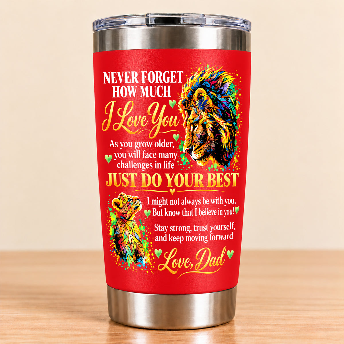 NEVER FORGET HOW MUCH I LOVE YOU – GIFT FROM DAD – STAINLESS STEEL TUMBLER – MTNN00 (SKU3D2610-961)