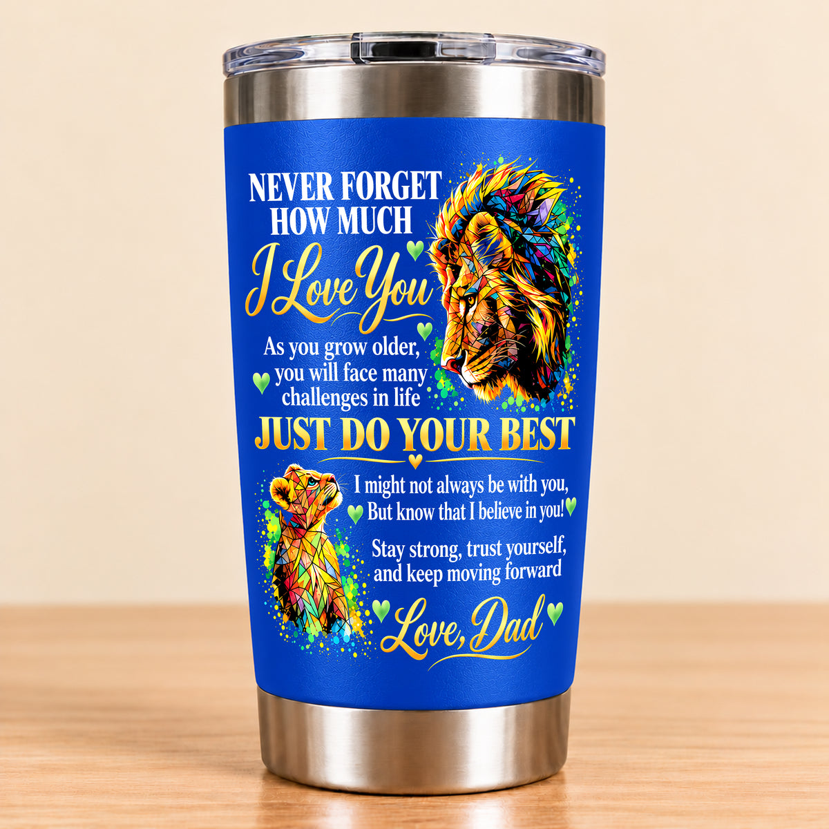 NEVER FORGET HOW MUCH I LOVE YOU – GIFT FROM DAD – STAINLESS STEEL TUMBLER – MTNN00 (SKU3D2610-961)