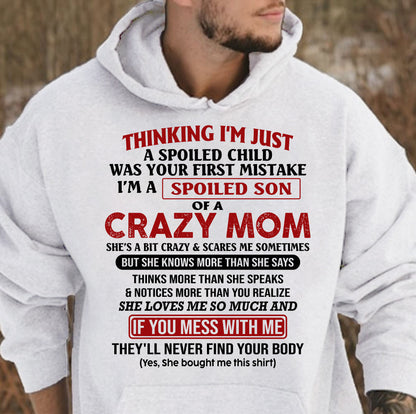 I Am Spoiled Son Of A Crazy Mom - Gift for Son From Mom - MTNN00 (SKUT-MS0608-00)