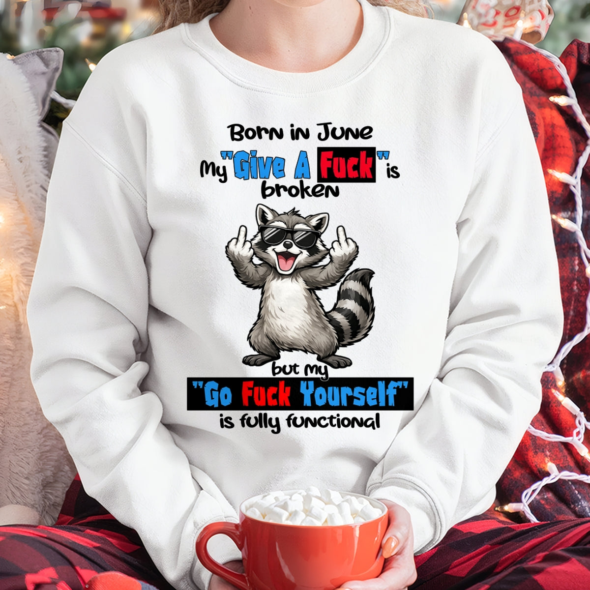 BORN IN JUNE, MY "GIVE A F*CK" IS BROKEN FUNNY HUMOR BIRTHDAY MONTH T-SHIRT/HOODIE/SWEATSHIRT FOR WOMAN  - HNDS06