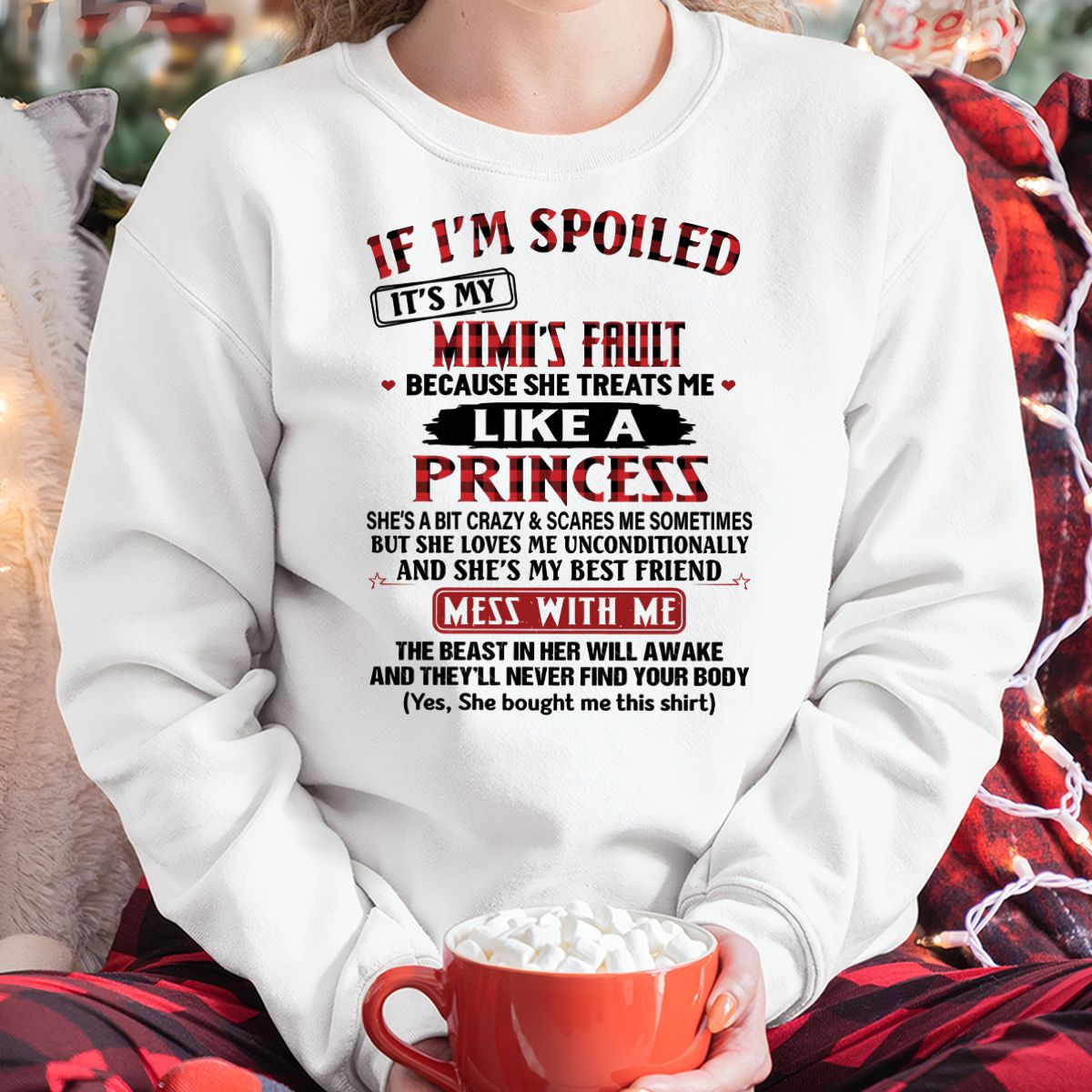 IF I'M SPOILED IT'S MY MIMI'S FAULT ♥ BECAUSE SHE TREATS ME ♥ LIKE A PRINCESS - From Grandma for granddaughter - MTNN00