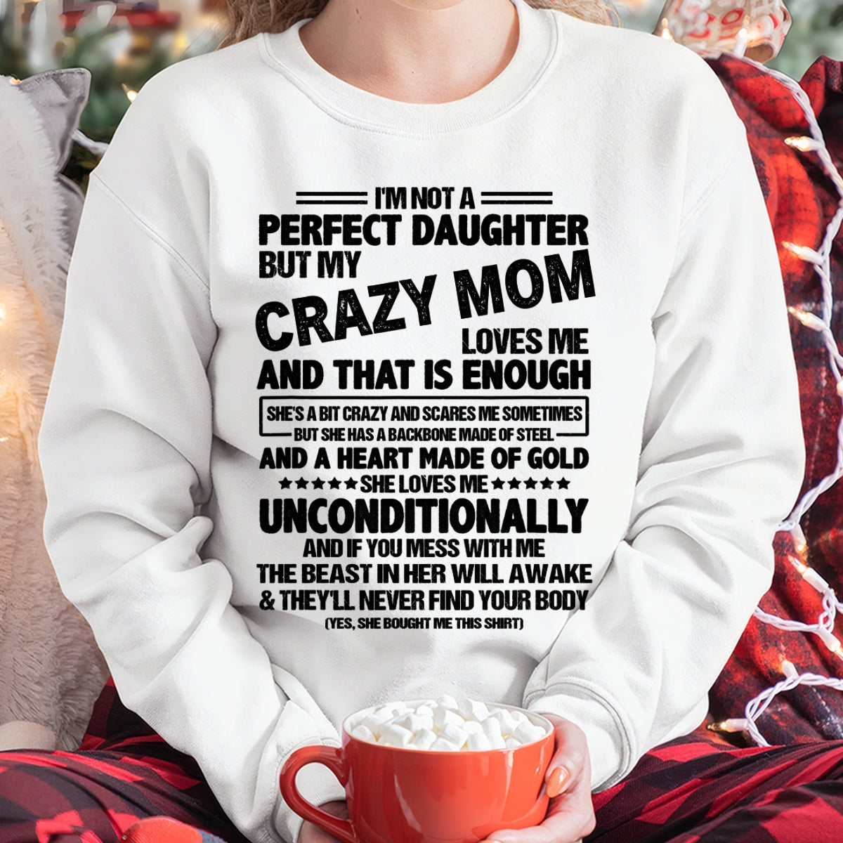 NOT A PERFECT DAUGHTER BUT MY CRAZY MOM LOVES ME - PERFECT GIFT FROM MOM TO DAUGHTER BIRTHDAY MONTH T-SHIRT/HOODIE/SWEATSHIRT FOR WOMAN  - HNDS00