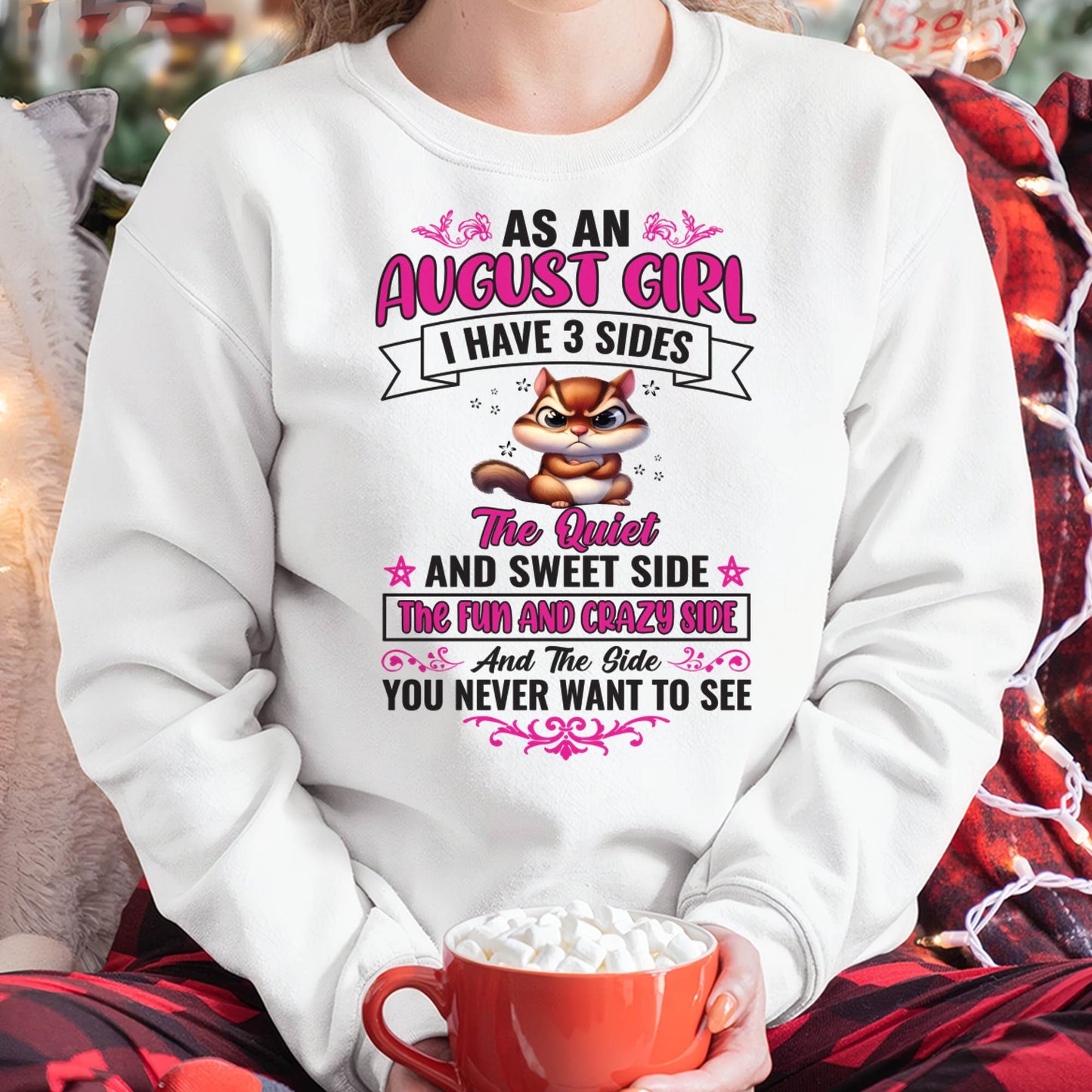 August - Funny 3 Sides Quote - Perfect Gift For Women - MTNN08 (SKU09-37-08)