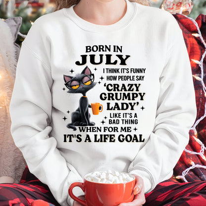 BORN IN JULY, IT'S FUNNY HOW PEOPLE SAY CRAZY GRUMPY LADY FUNNY HUMOR BIRTHDAY MONTH T-SHIRT/HOODIE/SWEATSHIRT FOR WOMAN  - HNDS07 (SKU2603-125-07)