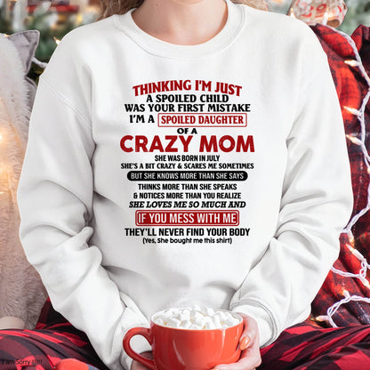 July Mom - I Am Spoiled Daughter Of A Crazy Mom - Gift for Daughter From Mom - MTNN07 (SKU-TMD-SPOILED-07)