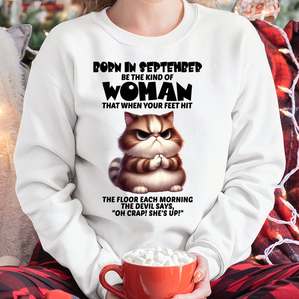 BORN IN SEPTEMBER, BE THE KIND OF WOMAN FUNNY HUMOR BIRTHDAY MONTH T-SHIRT/HOODIE/SWEATSHIRT FOR GIRL/WOMAN  - MTNN09