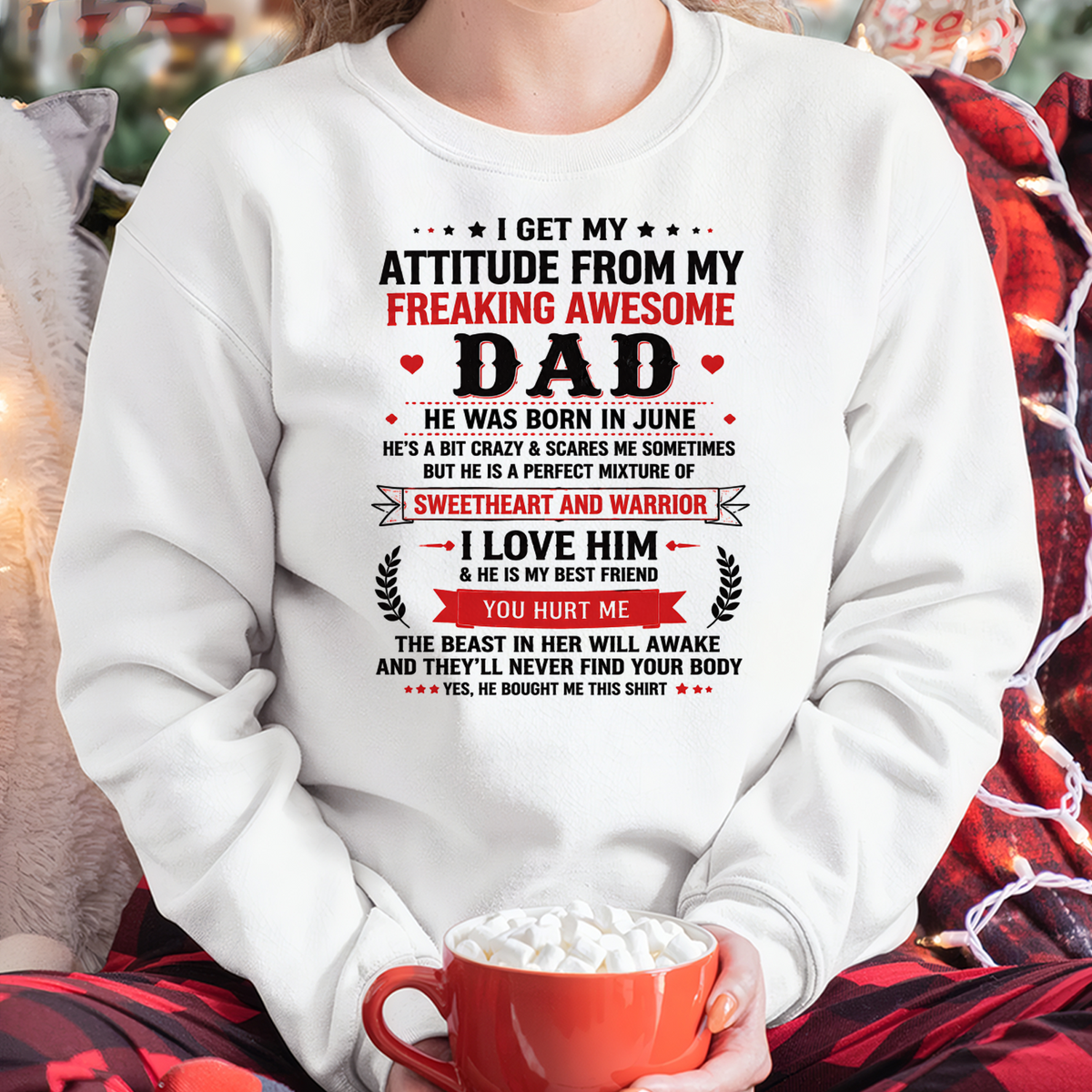 JUNE – I GET MY ATTITUDE FROM MY FREAKING AWESOME DAD – T-SHIRT FROM DAD – MTNN06 (SKU2608-625-06)