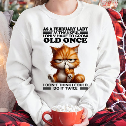 AS A FEBRUARY LADY, I DON'T THINK I COULD DO IT TWICE T-SHIRT/HOODIE/SWEATSHIRT FOR GIRL/WOMAN  - MTNN02