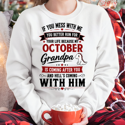 OCTOBER - IF YOU MESS WITH ME – GRANDPA IS COMING AFTER YOU - T-SHIRT FROM GRANDPA – MTNN10 (SKU2605-407-10)