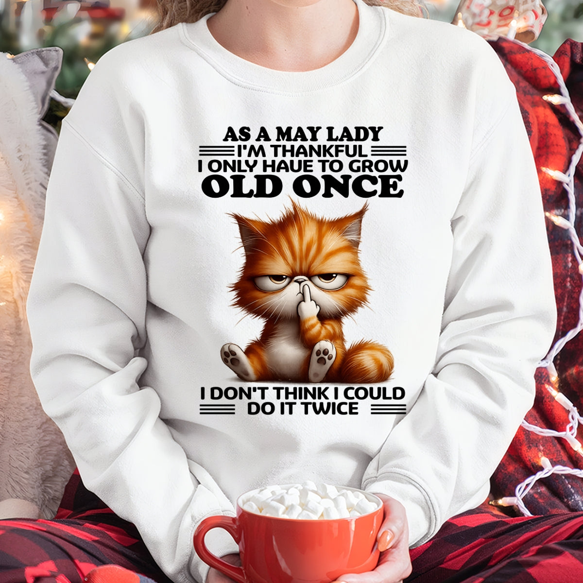 AS A MAY LADY, I DON'T THINK I COULD DO IT TWICE T-SHIRT/HOODIE/SWEATSHIRT FOR GIRL/WOMAN  - HNDS05