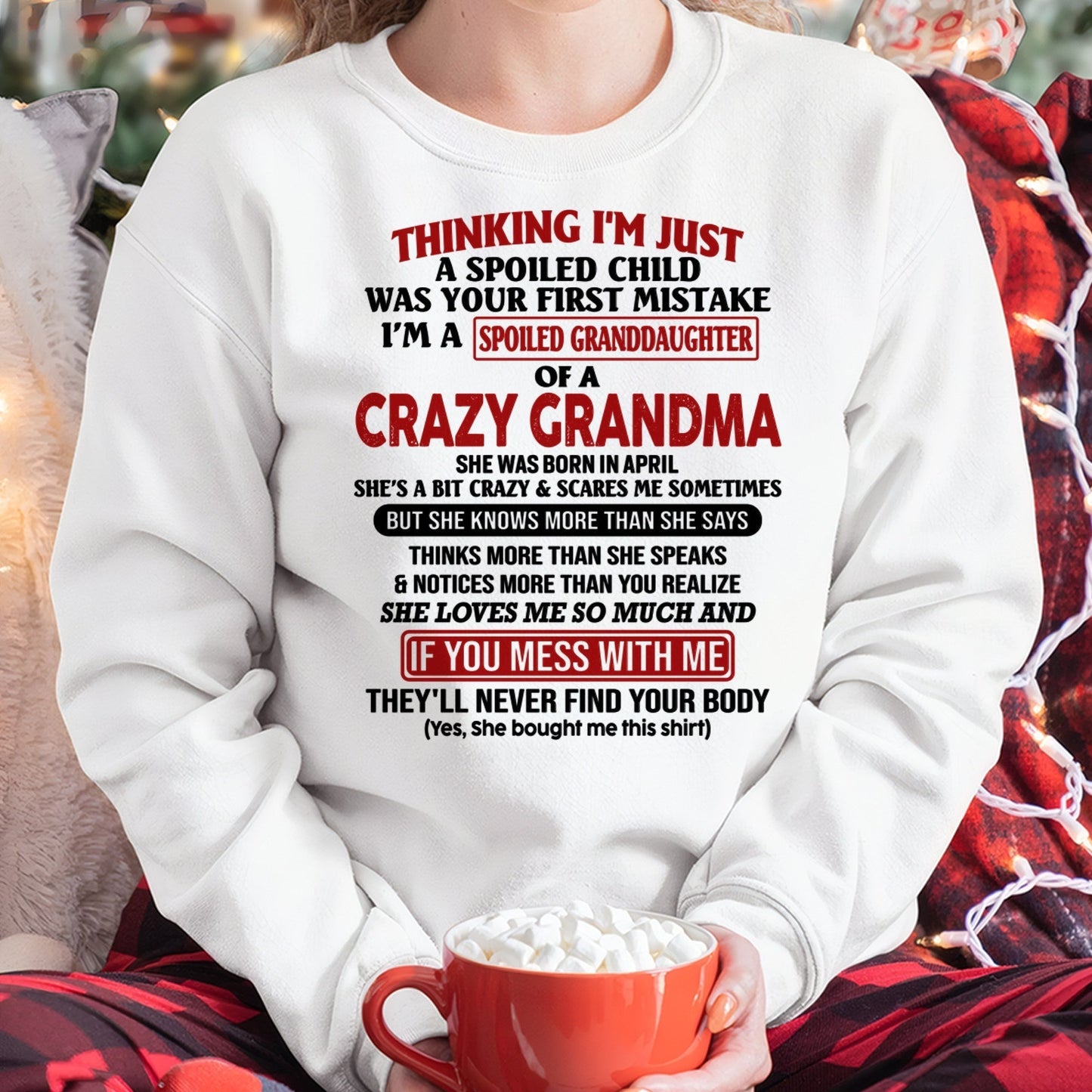 APRIL - I'M A SPOILED GRANDDAUGHTER OF A CRAZY GRANDMA - From Grandma - hnds04 (SKU-GMD1-NTT04)