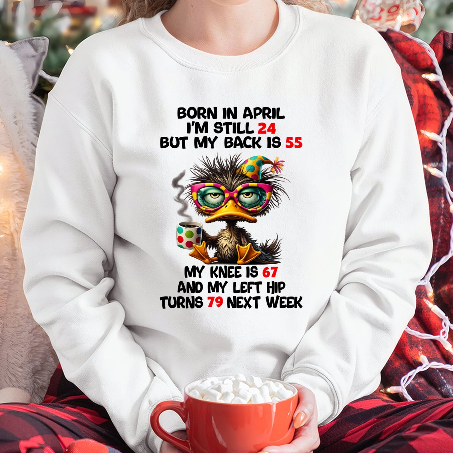BORN IN APRIL - I'M STILL 24 BUT MY BACK IS 55 FUNNY T-SHIRT/HOODIE/SWEATSHIRT - HNDS04
