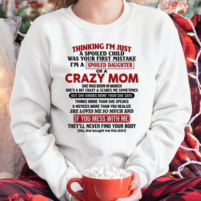 March Mom - I Am Spoiled Daughter Of A Crazy Mom - Gift for Daughter From Mom - MTNN03 (SKU-TMD-SPOILED-03)