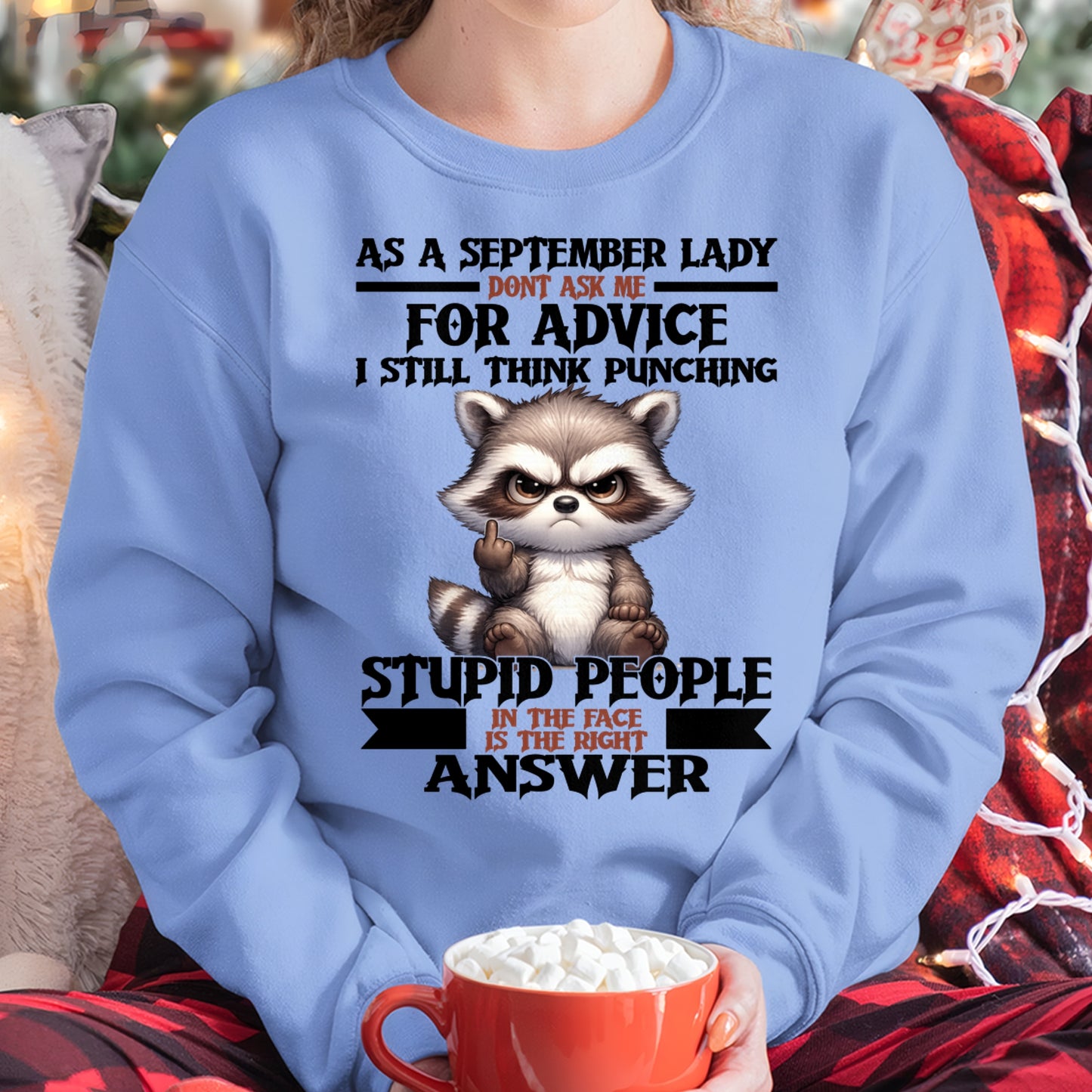 AS A SEPTEMBER LADY, DON'T ASK ME FOR ADVICE T-SHIRT/HOODIE/SWEATSHIRT FOR GIRL/WOMAN  - MTNN09