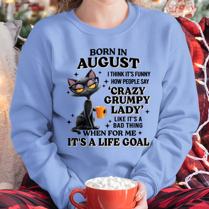 BORN IN AUGUST, IT'S FUNNY HOW PEOPLE SAY CRAZY GRUMPY LADY FUNNY HUMOR BIRTHDAY MONTH T-SHIRT/HOODIE/SWEATSHIRT FOR WOMAN  - HNDS08