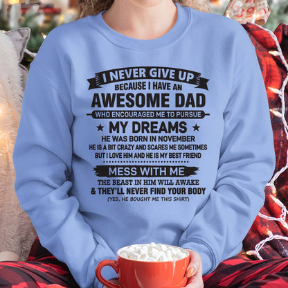 I NEVER GIVE UP BECAUSE I HAVE AN AWESOME DAD, HE WAS BORN IN NOVEMBER - SPECIAL EDITION FOR FATHER'S DAY - GIFT FROM DAD TO DAUGHTER BIRTHDAY MONTH T-SHIRT/HOODIE/SWEATSHIRT FOR GIRL/WOMAN  - HNDS11