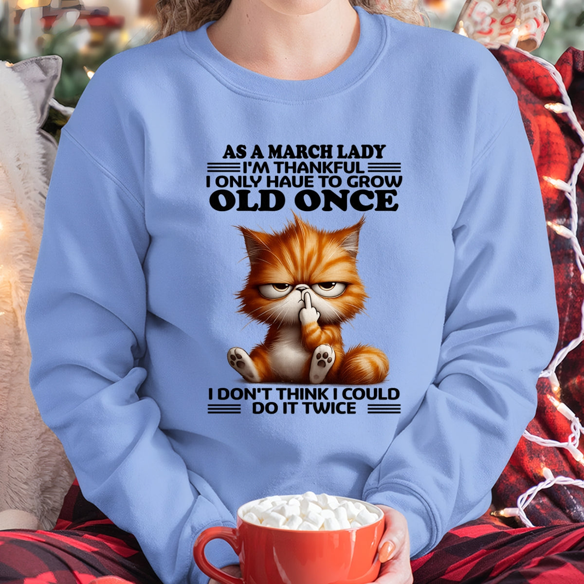 AS A MARCH LADY, I DON'T THINK I COULD DO IT TWICE T-SHIRT/HOODIE/SWEATSHIRT FOR GIRL/WOMAN  - MTNN03