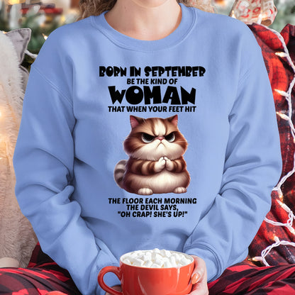 BORN IN SEPTEMBER, BE THE KIND OF WOMAN FUNNY HUMOR BIRTHDAY MONTH T-SHIRT/HOODIE/SWEATSHIRT FOR GIRL/WOMAN  - MTNN09