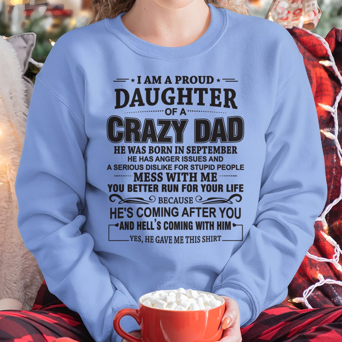 I'M A PROUD DAUGHTER OF A CRAZY DAD, HE WAS BORN IN SEPTEMBER - SPECIAL EDITION FOR FATHER'S DAY - GIFT FROM DAD TO DAUGHTER BIRTHDAY MONTH T-SHIRT/HOODIE/SWEATSHIRT FOR GIRL/WOMAN  - HNDS09