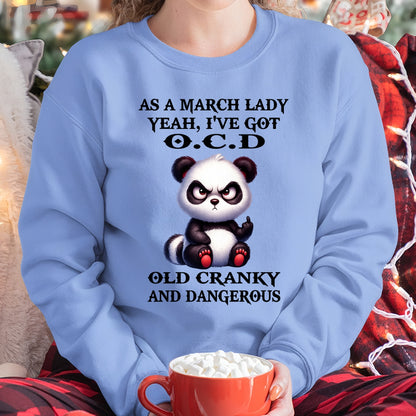 AS A MARCH LADY, YEAH I'VE GOT O.C.D OLD CRANKY AND DANGEROUS - FUNNY HUMOR BIRTHDAY MONTH T-SHIRT/HOODIE/SWEATSHIRT FOR GIRL/WOMAN  - MTNN03