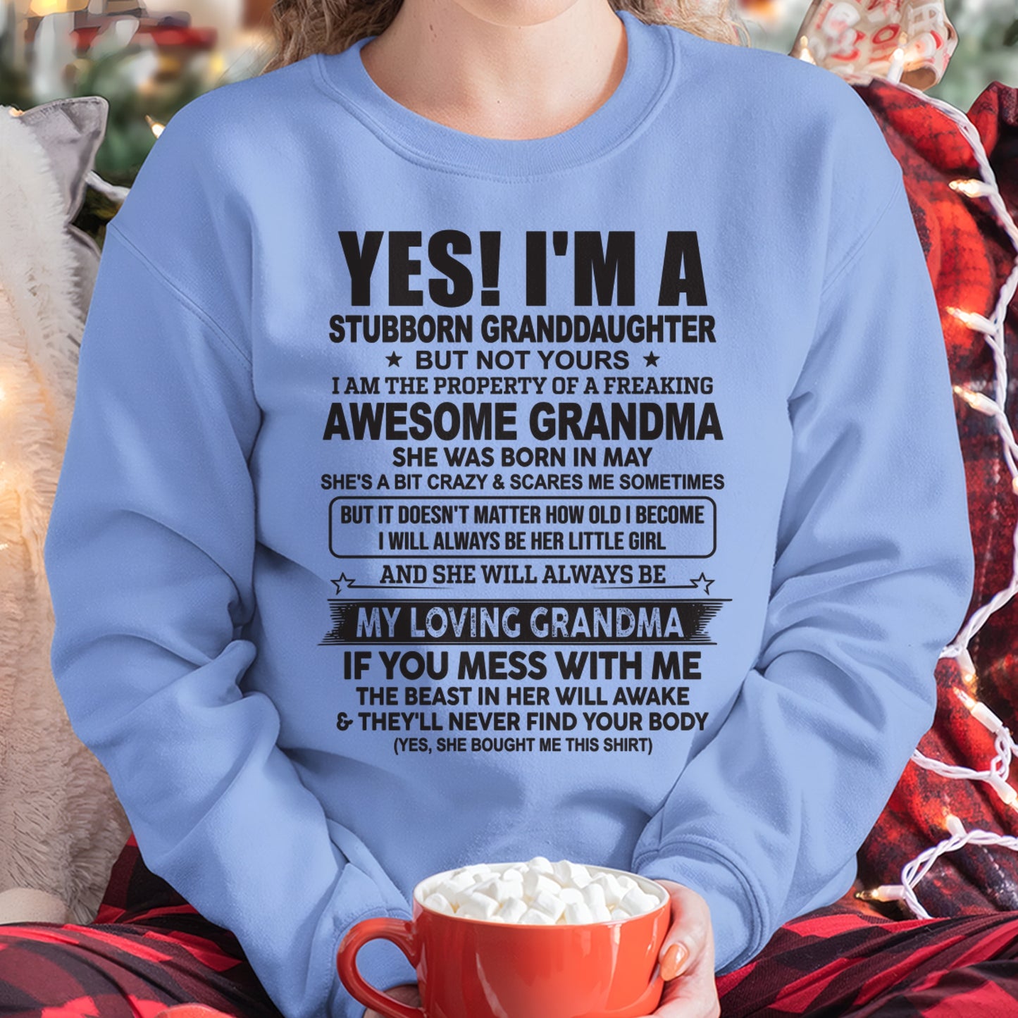 MAY - YES! I'M A STUBBORN GRANDDAUGHTER T-Shirt – Birthday Gift From Grandma / Woman - HNDS05