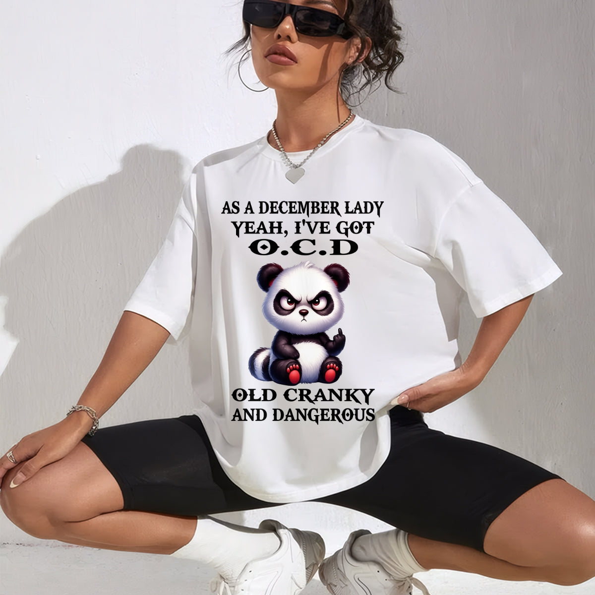 AS A DECEMBER LADY, YEAH I'VE GOT O.C.D OLD CRANKY AND DANGEROUS - FUNNY HUMOR BIRTHDAY MONTH T-SHIRT/HOODIE/SWEATSHIRT FOR GIRL/WOMAN  - MTNN12