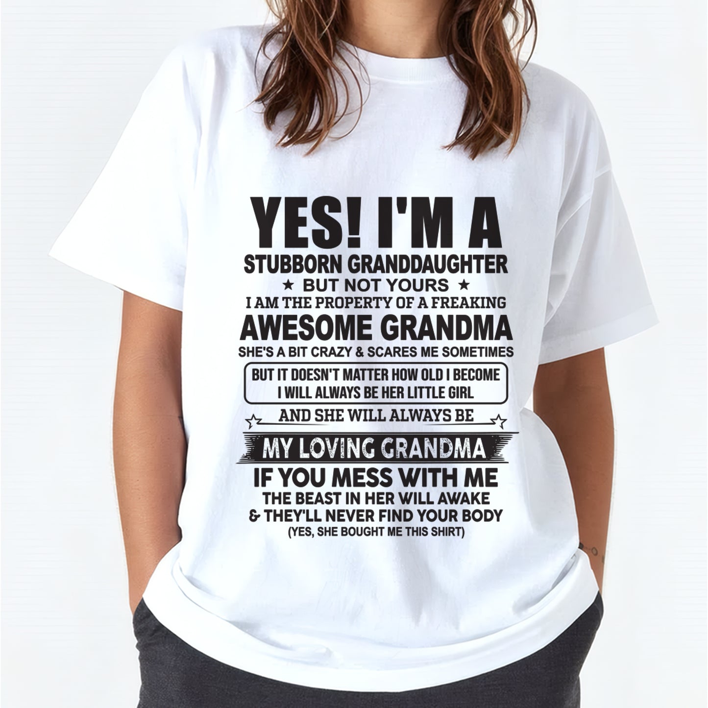 YES! I'M A STUBBORN GRANDDAUGHTER T-Shirt – Birthday Gift From Grandma / Woman - HNDS00