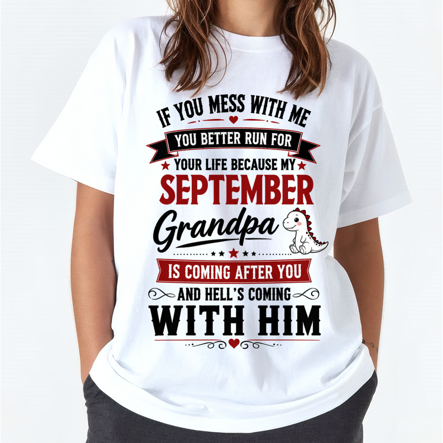 SEPTEMBER - IF YOU MESS WITH ME – GRANDPA IS COMING AFTER YOU - T-SHIRT FROM GRANDPA – MTNN09 (SKU2605-407-09)