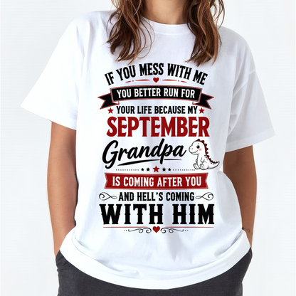 SEPTEMBER - IF YOU MESS WITH ME – GRANDPA IS COMING AFTER YOU - T-SHIRT FROM GRANDPA – MTNN09 (SKU2605-407-09)