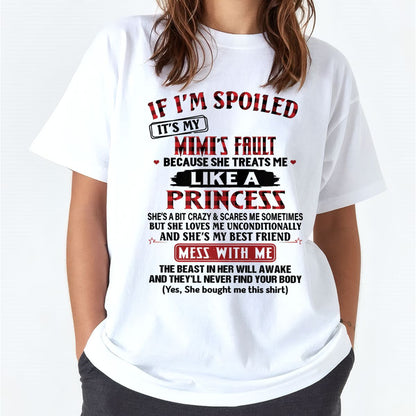 IF I'M SPOILED IT'S MY MIMI'S FAULT ♥ BECAUSE SHE TREATS ME ♥ LIKE A PRINCESS - From Grandma for granddaughter - MTNN00