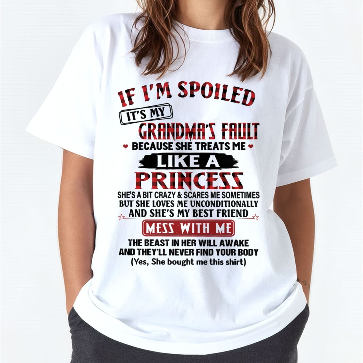 IF I'M SPOILED IT'S MY GRANDMA'S FAULT ♥ BECAUSE SHE TREATS ME ♥ LIKE A PRINCESS - From Grandma for granddaughter - MTNN00 (SKU07-92-00)