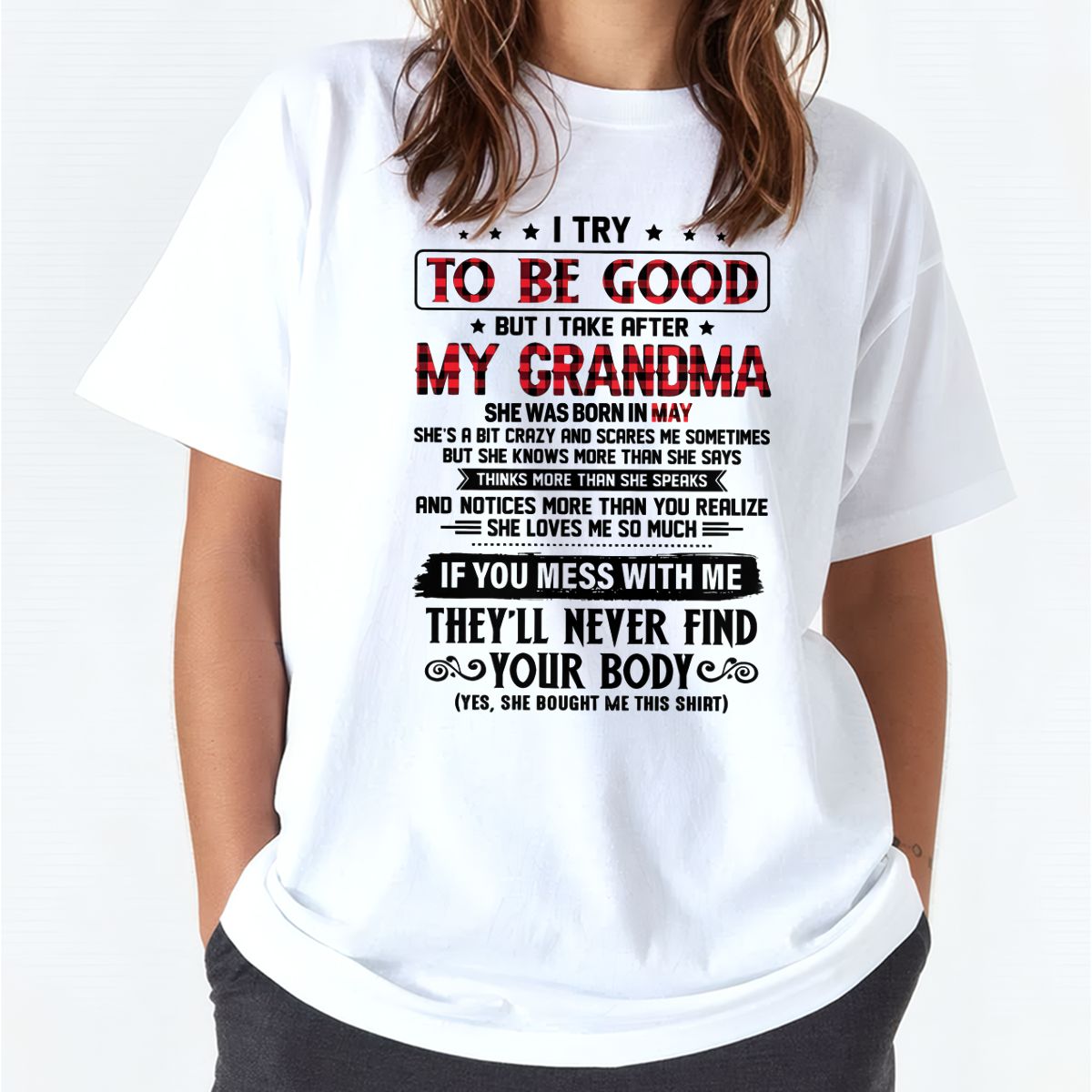 I TRY TO BE GOOD BUT I TAKE AFTER MY GRANDMA - From grandma for granddaughter - MTNN05 (SKU07-102-05)