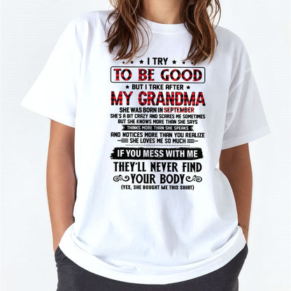 I TRY TO BE GOOD BUT I TAKE AFTER MY GRANDMA - From grandma for granddaughter - MTNN09 (SKU07-102-09)