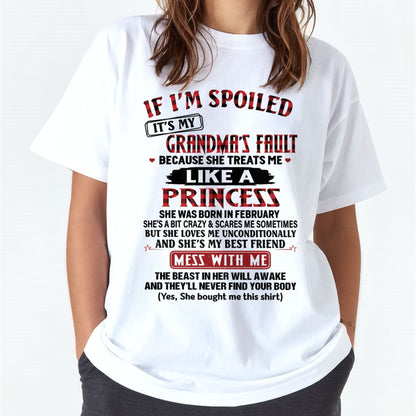 IF I'M SPOILED IT'S MY GRANDMA'S FAULT ♥ BECAUSE SHE TREATS ME ♥ LIKE A PRINCESS - From Grandma for granddaughter - MTNN02 (SKU07-92-02)