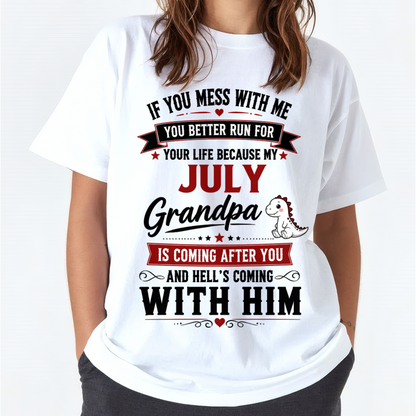 JULY - IF YOU MESS WITH ME – GRANDPA IS COMING AFTER YOU - T-SHIRT FROM GRANDPA – MTNN07 (SKU2605-407-07)