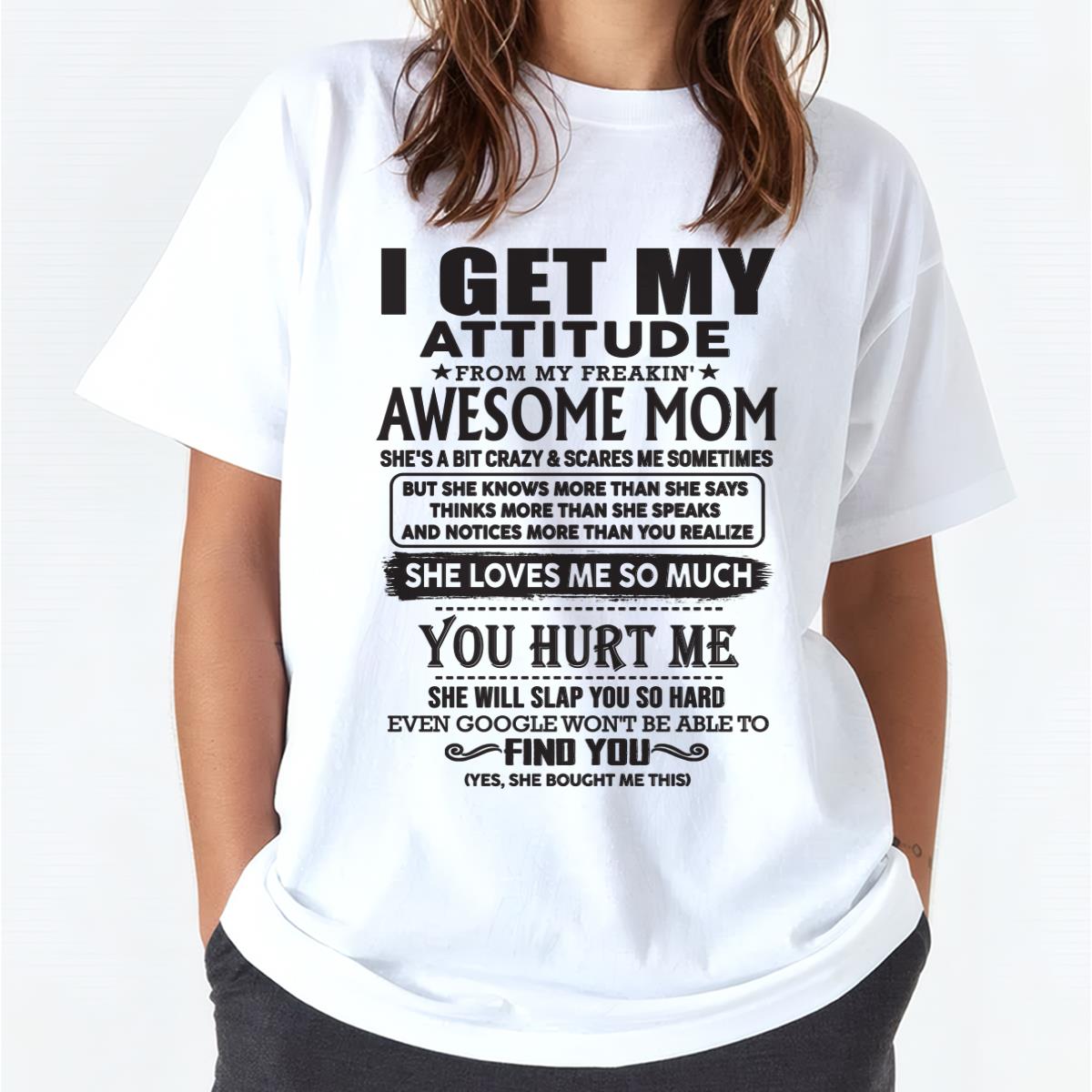 Thanks Mom - I GET MY ATTITUDE FROM MY FREAKIN' AWESOME MOM - Gift for Son and Daughter From Mom - MTNN00 (SKU-TMD-00)