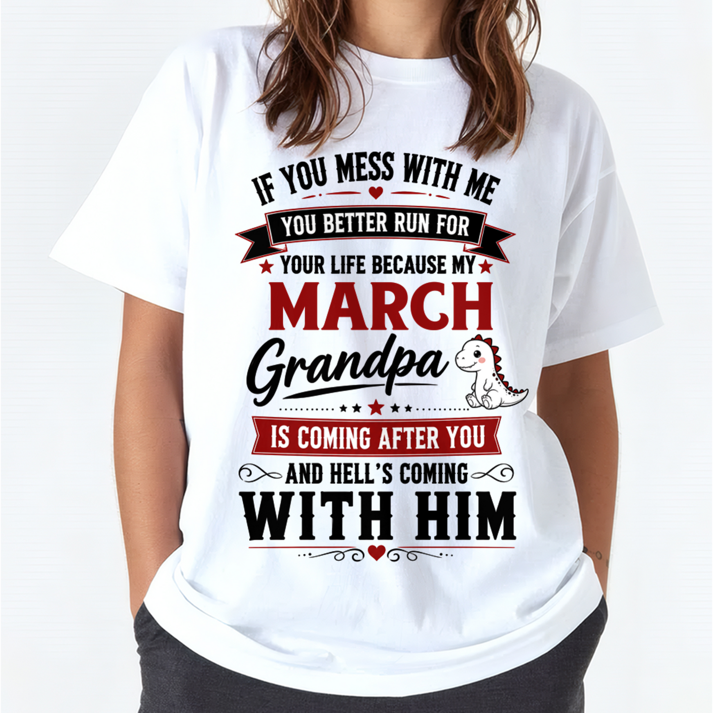 MARCH - IF YOU MESS WITH ME – GRANDPA IS COMING AFTER YOU - T-SHIRT FROM GRANDPA – MTNN03 (SKU2605-407-03)