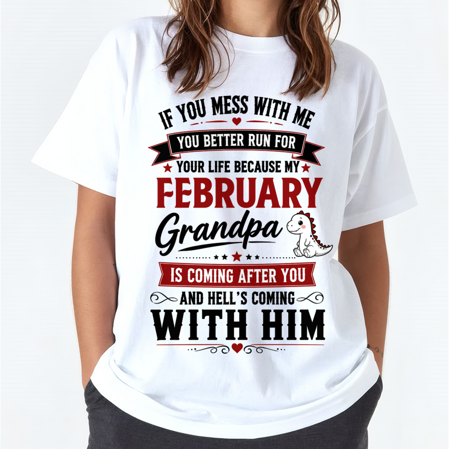FEBUARY - IF YOU MESS WITH ME – GRANDPA IS COMING AFTER YOU - T-SHIRT FROM GRANDPA – MTNN02 (SKU2605-407-02)
