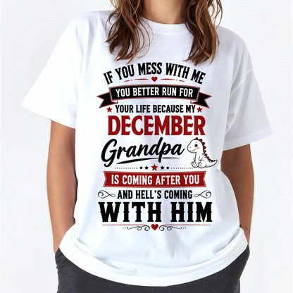 DECEMBER - IF YOU MESS WITH ME – GRANDPA IS COMING AFTER YOU - T-SHIRT FROM GRANDPA – MTNN12 (SKU2605-407-12)