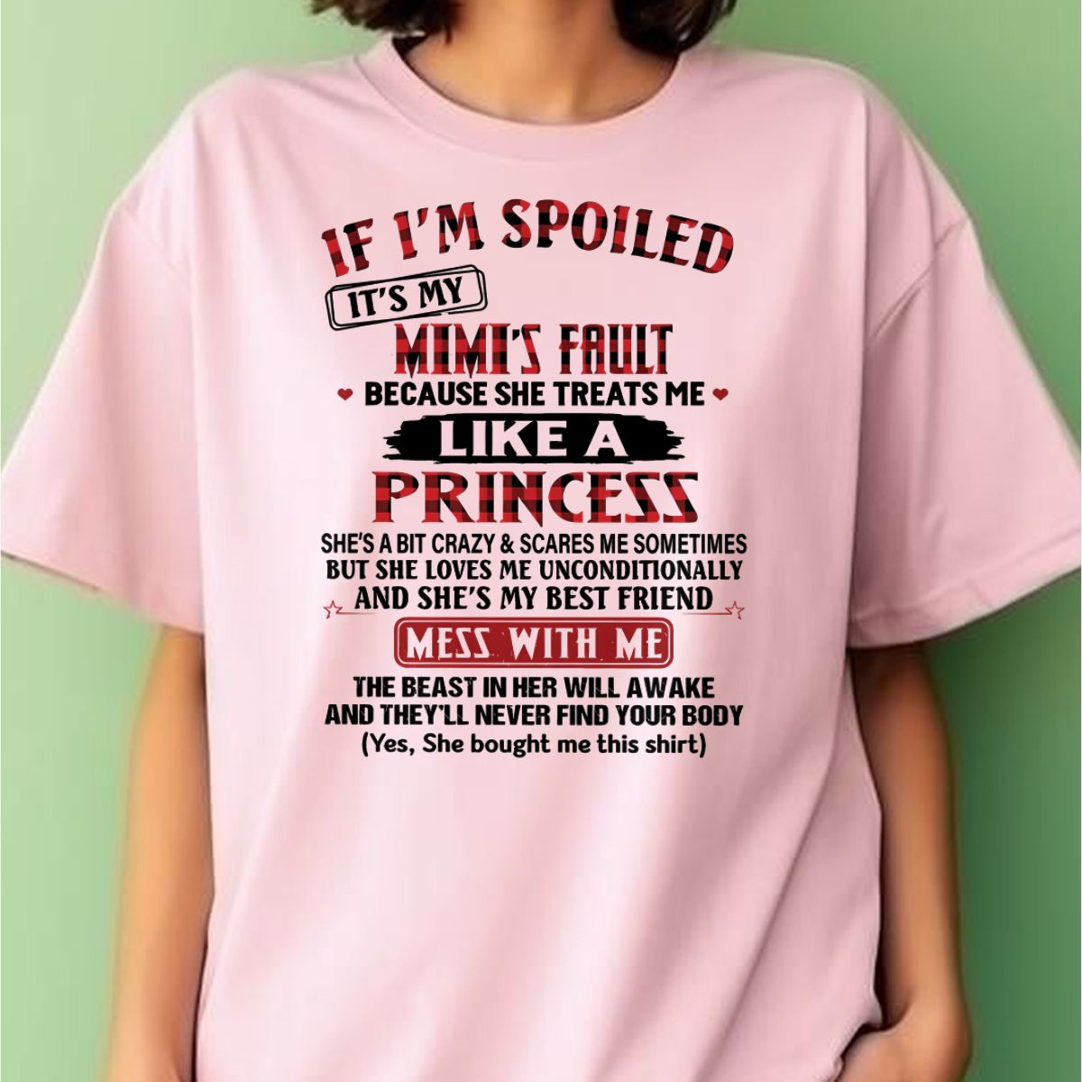 IF I'M SPOILED IT'S MY MIMI'S FAULT ♥ BECAUSE SHE TREATS ME ♥ LIKE A PRINCESS - From Grandma for granddaughter - MTNN00