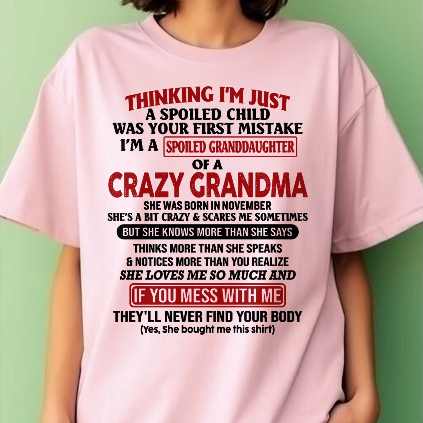 NOVEMBER - I'M A SPOILED GRANDDAUGHTER OF A CRAZY GRANDMA - From Grandma - hnds11 (SKU-GMD1-NTT11)