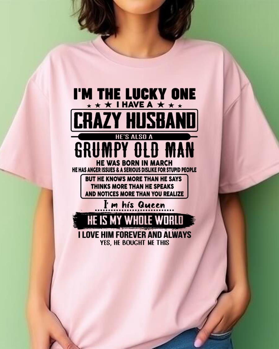 March - I am Lucky One I Have A Crazy Husband - Gift for Wife From Husband - HNDS03 (SKUT-LUCKYONE-03)